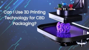 3D Printing for CBD Packaging