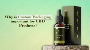 Custom Packaging Important for CBD Products
