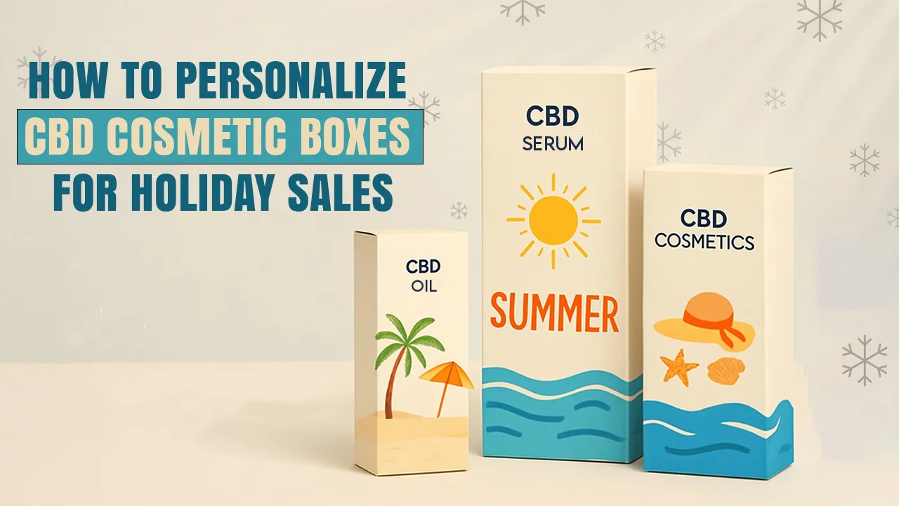 CBD Cosmetic Boxes for Holiday Sales